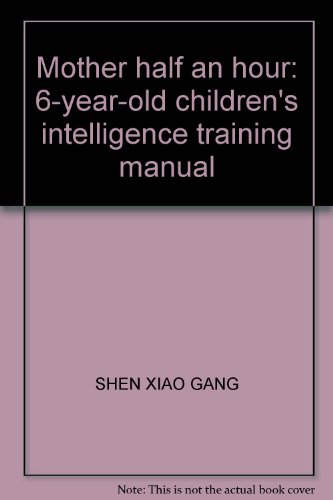 Imagen de archivo de [ New Genuine ] half-hour series of books : a half-hour children's mother Intelligence Training Manual 6 -year-old Shen Xiao- 118(Chinese Edition) a la venta por liu xing