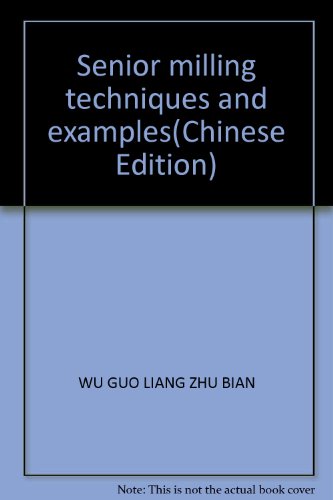 Imagen de archivo de Senior milling techniques and examples(Chinese Edition) a la venta por liu xing