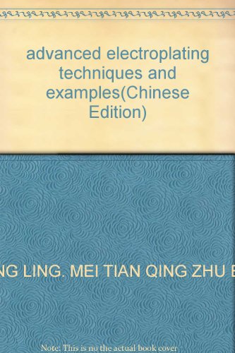 9787534547461: advanced electroplating techniques and examples