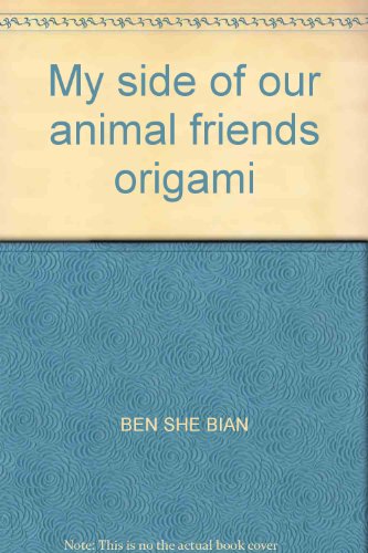 Stock image for My side of our animal friends origami for sale by ThriftBooks-Dallas