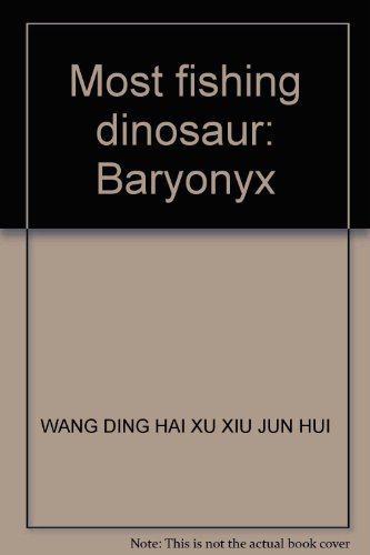 9787535344342: Most fishing dinosaur: Baryonyx