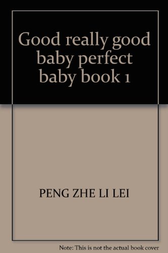 Imagen de archivo de Good really good baby perfect baby book 1(Chinese Edition) a la venta por liu xing
