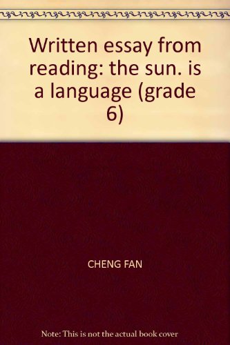 9787535572783: Written essay from reading: the sun. is a language (grade 6)(Chinese Edition)