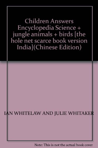 Stock image for Children Answers Encyclopedia Science + jungle animals + birds [the hole net scarce book version India](Chinese Edition)(Old-Used) for sale by liu xing