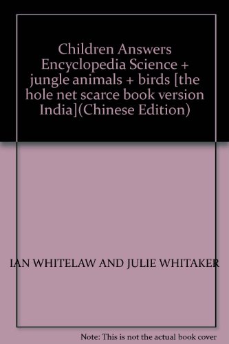 9787535726179: Children Answers Encyclopedia Science + jungle animals + birds [the hole net scarce book version India](Chinese Edition)