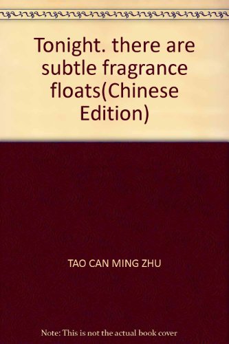 Stock image for Tonight. there are subtle fragrance floats(Chinese Edition) for sale by liu xing