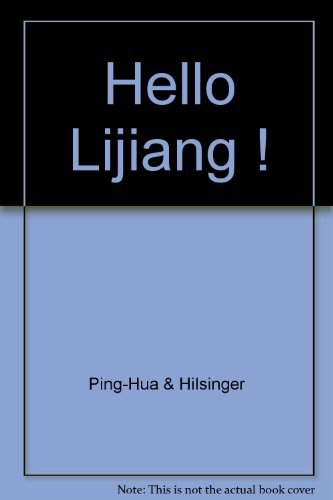 Stock image for Hello Lijiang (This Is Not an Ordinary Tourist Book) for sale by HPB Inc.