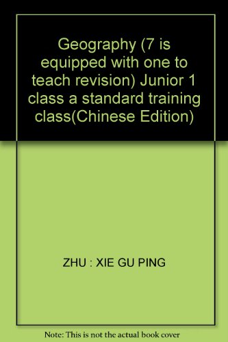 Imagen de archivo de Geography (7 is equipped with one to teach revision) Junior 1 class a standard training class(Chinese Edition) a la venta por liu xing