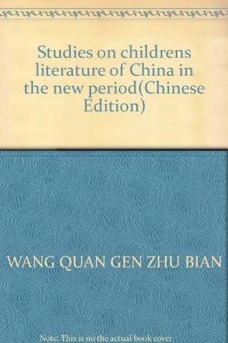 Imagen de archivo de Studies on childrens literature of China in the new period(Chinese Edition) a la venta por liu xing