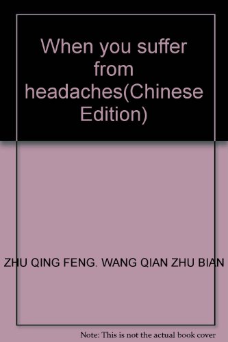 Stock image for When you suffer from headaches(Chinese Edition) for sale by liu xing