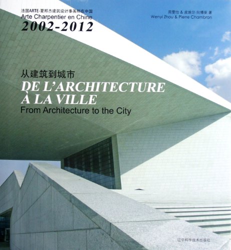 Arte Charpentier - From Architecture to the City (English, French and Chinese Edition)