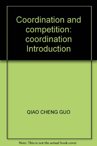 9787538278606: Coordination and competition: coordination Introduction