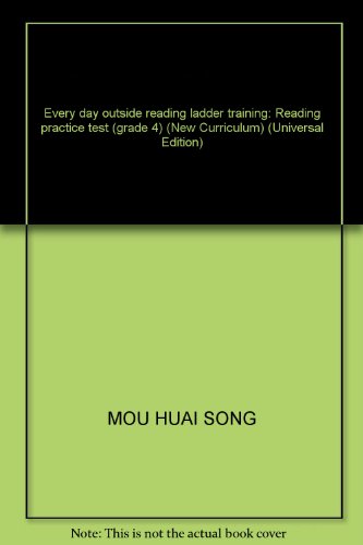 9787538288704: Every day outside reading ladder training: Reading practice test (grade 4) (New Curriculum) (Universal Edition)(Chinese Edition)
