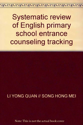 Imagen de archivo de Systematic review of English primary school entrance counseling tracking(Chinese Edition) a la venta por liu xing