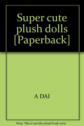 9787538454253: Super cute plush dolls [Paperback]
