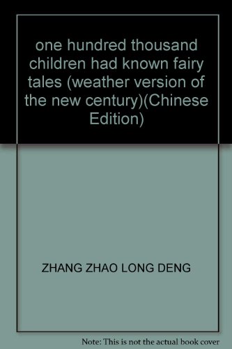 Stock image for one hundred thousand children had known fairy tales (weather version of the new century)(Chinese Edition) for sale by liu xing