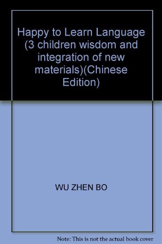 Imagen de archivo de Happy to Learn Language (3 children wisdom and integration of new materials)(Chinese Edition) a la venta por liu xing