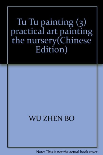 Imagen de archivo de Tu Tu painting (3) practical art painting the nursery(Chinese Edition) a la venta por liu xing