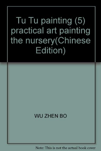 Imagen de archivo de Tu Tu painting (5) practical art painting the nursery(Chinese Edition) a la venta por liu xing