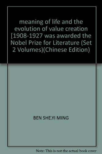 Beispielbild fr meaning of life and the evolution of value creation [1908-1927 was awarded the Nobel Prize for Literature (Set 2 Volumes)(Chinese Edition) zum Verkauf von liu xing