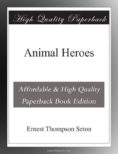 Animal Heroes (9787538730777) by Seton, Ernest Thompson