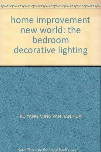 Stock image for home improvement new world: the bedroom decorative lighting(Chinese Edition) for sale by liu xing