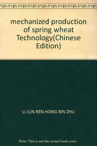 Stock image for Book tj spring wheat production technology mechanized(Chinese Edition) for sale by liu xing