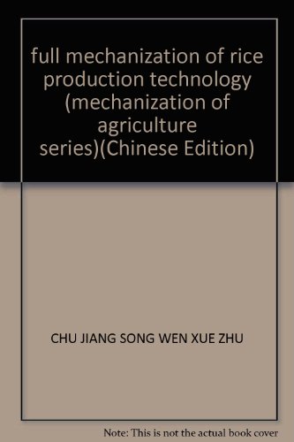 Stock image for full mechanization of rice production technology (mechanization of agriculture series)(Chinese Edition) for sale by liu xing