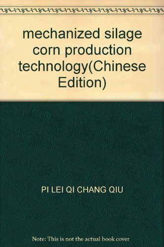 Imagen de archivo de Book tj corn silage mechanization of production technology(Chinese Edition) a la venta por liu xing