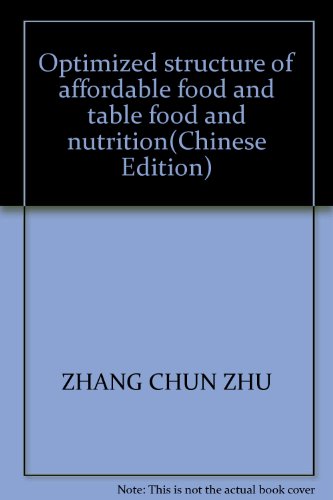 Imagen de archivo de Optimized structure of affordable food and table food and nutrition(Chinese Edition) a la venta por liu xing