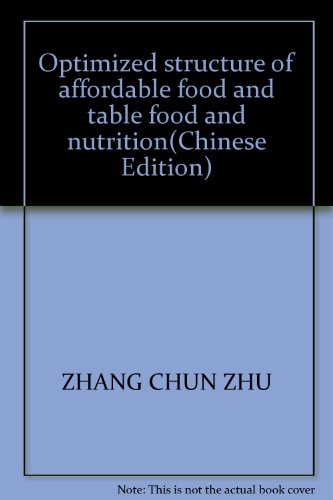Stock image for Optimized structure of affordable food and table food and nutrition(Chinese Edition) for sale by liu xing