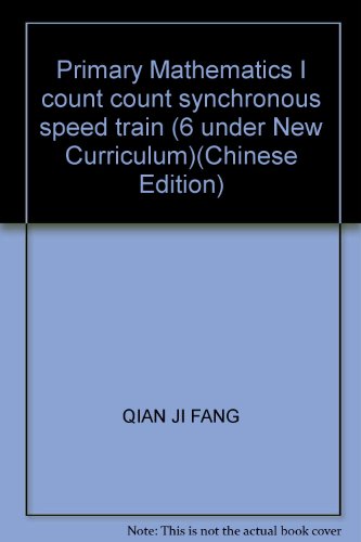 Imagen de archivo de Primary Mathematics I count count synchronous speed train (6 under New Curriculum)(Chinese Edition) a la venta por liu xing