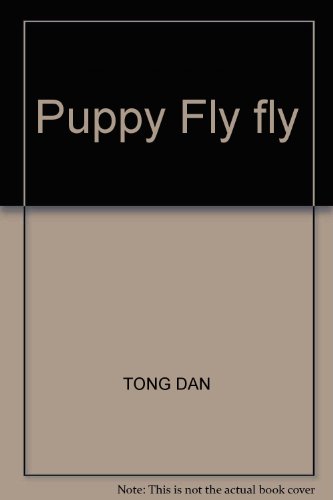 Stock image for Puppy Fly fly(Chinese Edition) for sale by liu xing