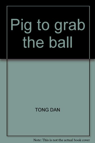 Imagen de archivo de Pig to grab the ball(Chinese Edition) a la venta por liu xing