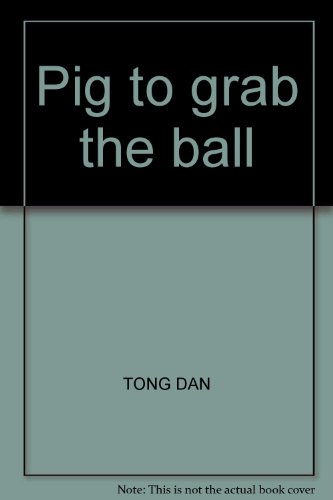 Stock image for Pig to grab the ball(Chinese Edition) for sale by liu xing