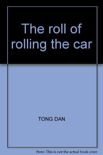 Imagen de archivo de The roll of rolling the car(Chinese Edition) a la venta por liu xing