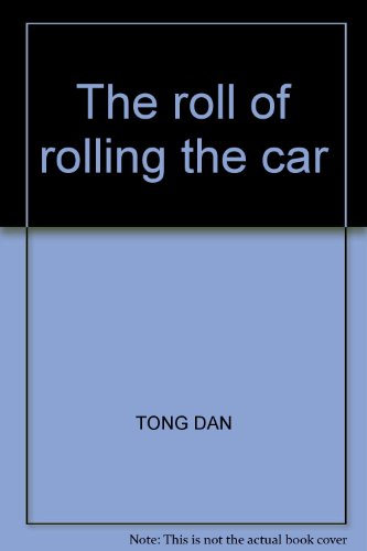 Stock image for The roll of rolling the car(Chinese Edition) for sale by liu xing