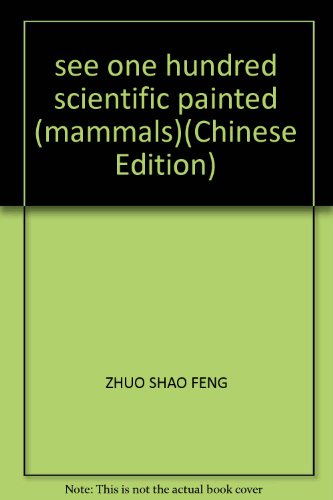 Stock image for see one hundred scientific painted (mammals)(Chinese Edition) for sale by liu xing