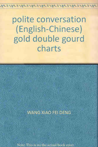 9787539720081: polite conversation (English-Chinese) gold double gourd charts(Chinese Edition)