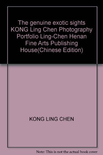 9787540120498: The genuine exotic sights KONG Ling Chen Photography Portfolio Ling-Chen Henan Fine Arts Publishing House(Chinese Edition)