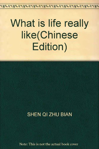Stock image for What is life really like(Chinese Edition) for sale by liu xing