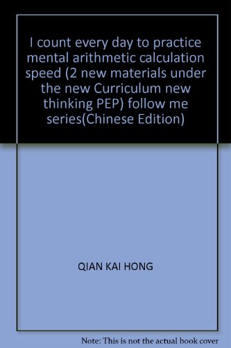Stock image for I count every day to practice mental arithmetic calculation speed (2 new materials under the new Curriculum new thinking PEP) follow me series(Chinese Edition) for sale by liu xing