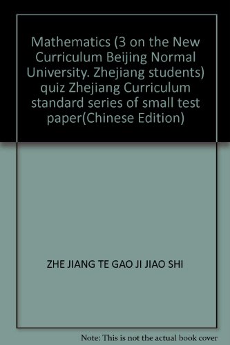 Stock image for Mathematics (3 on the New Curriculum Beijing Normal University. Zhejiang students) quiz Zhejiang Curriculum standard series of small test paper(Chinese Edition) for sale by liu xing