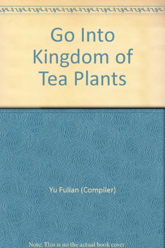 Go Into Kingdom of Tea Plants