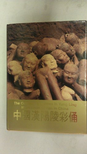 Stock image for The Coloured Figurines in Yang Ling Mausoleum of Han In China for sale by A Squared Books (Don Dewhirst)