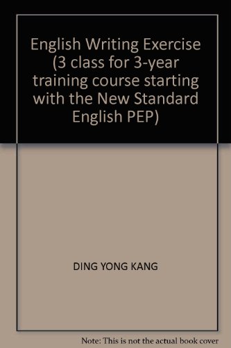 9787542308832: English Writing Exercise (3 class for 3-year training course starting with the New Standard English PEP)(Chinese Edition)