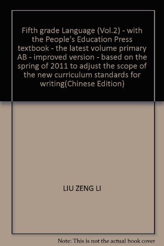 Imagen de archivo de Fifth grade Language (Vol.2) - with the People's Education Press textbook - the latest volume primary AB - improved version - based on the spring of 2011 to adjust the scope of the new curriculum standards for writing(Chinese Edition) a la venta por liu xing