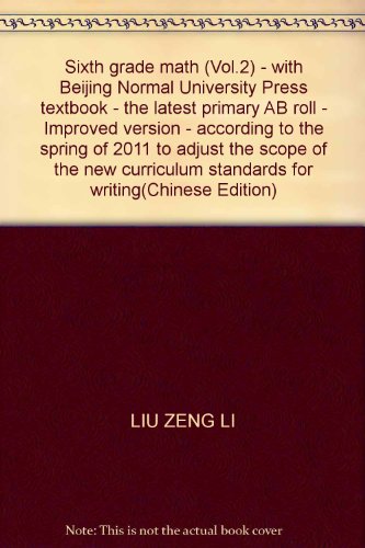 Imagen de archivo de Sixth grade math (Vol.2) - with Beijing Normal University Press textbook - the latest primary AB roll - Improved version - according to the spring of 2011 to adjust the scope of the new curriculum standards for writing(Chinese Edition) a la venta por liu xing