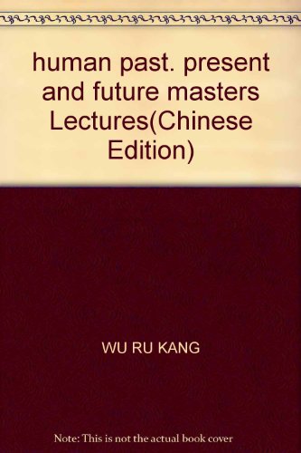 Stock image for human past. present and future masters Lectures(Chinese Edition) for sale by liu xing