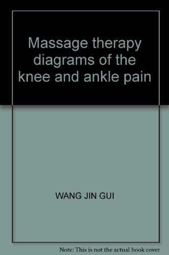 Beispielbild fr Knee and ankle pain. massage therapy graphic editor 2000 [ Wang Jingui genuine original book ](Chinese Edition) zum Verkauf von liu xing